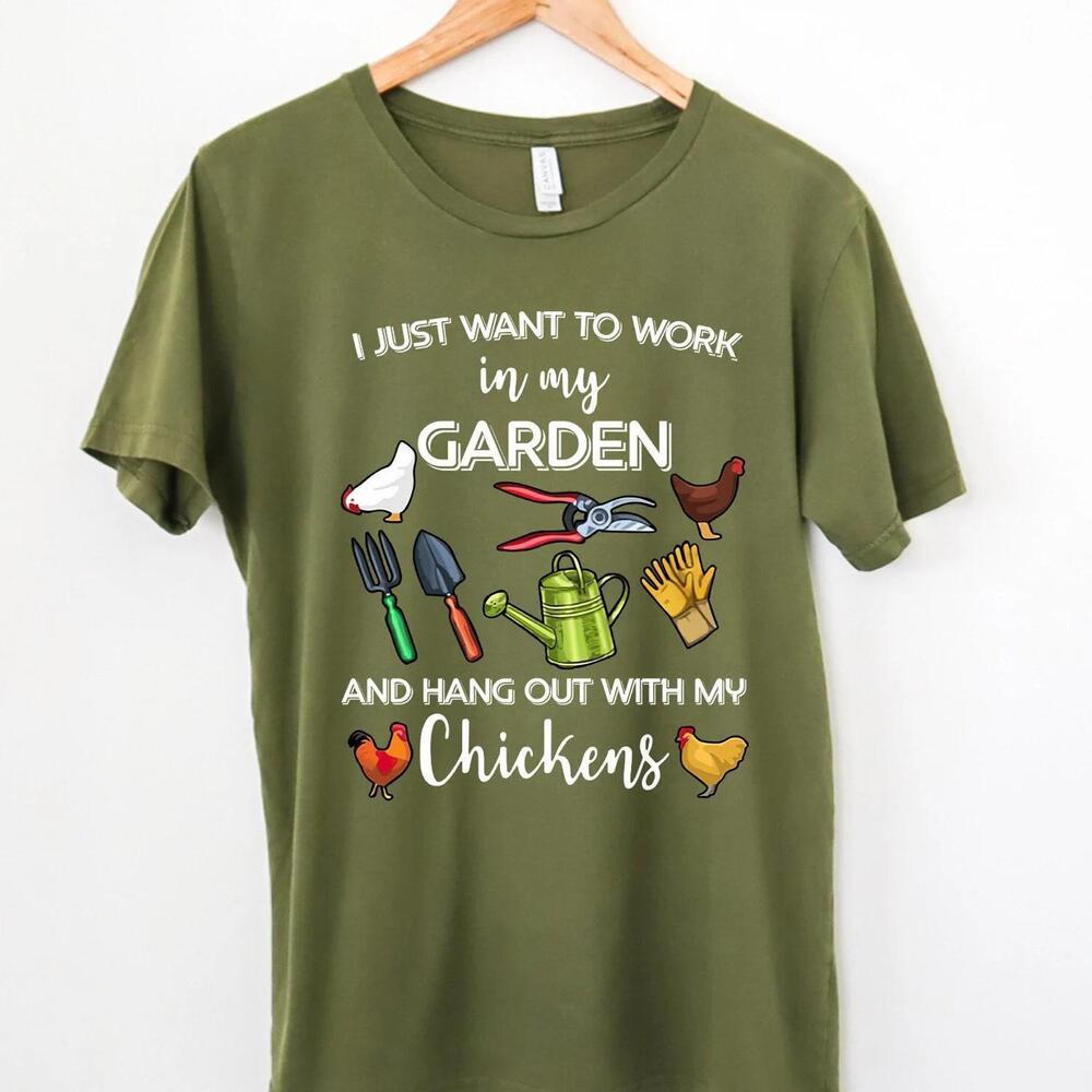 I Just Want To Work In My Garden And Hang Out With  t-shirt